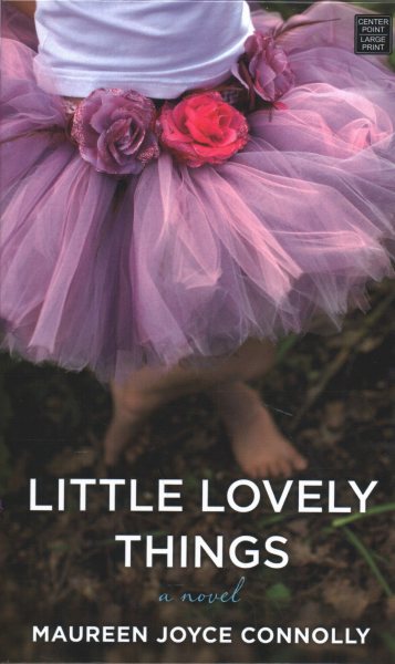 Little Lovely Things: A Novel Large type / large print edition
