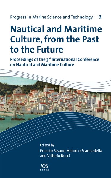 Nautical and Maritime Culture, from the Past to the Future: Proceedings of the 3rd International Conference on Nautical and Maritime  Culture
