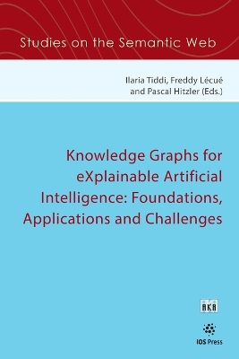 Knowledge Graphs for eXplainable Artificial Intelligence: Foundations,  Applications and Challenges: Foundations, Applications and Challenges