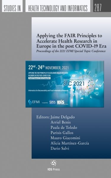 Applying the FAIR Principles to Accelerate Health Research in Europe in the  post COVID-19 Era: Proceedings of the 2021 EFMI Special Topic Conference