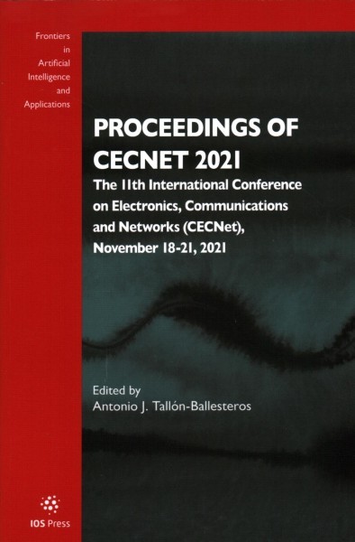 Proceedings of CECNet 2021: The 11th International Conference on Electronics, Communications and  Networks (CECNet), November 18-21, 2021