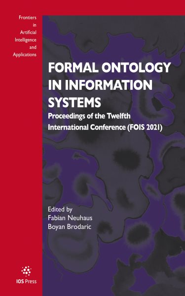 Formal Ontology in Information Systems: Proceedings of the Twelfth International Conference (FOIS 2021)