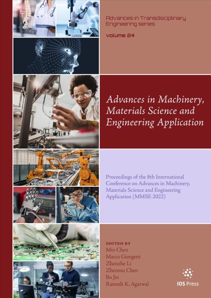 Advances in Machinery, Materials Science and Engineering Application: Proceedings of the 8th International Conference on Advances in Machinery,  Materials Science and Engineering Application (MMSE 2022)