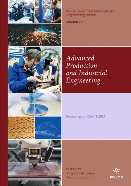 Advanced Production and Industrial Engineering: Proceedings of ICAPIE 2022