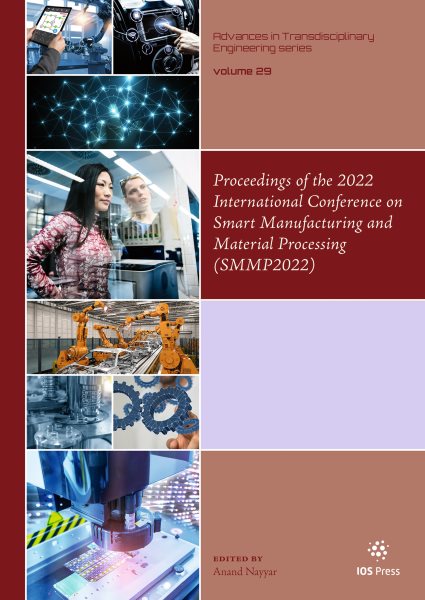 Proceedings of the 2022 International Conference on Smart Manufacturing and  Material Processing (SMMP2022)