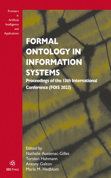 Formal Ontology in Information Systems: Proceedings of the 13th International Conference (FOIS 2023)