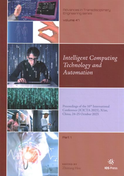 Intelligent Computing Technology and Automation: Proceedings of the 16th International Conference (ICICTA 2023), Xian,  China, 24-25 October 2023