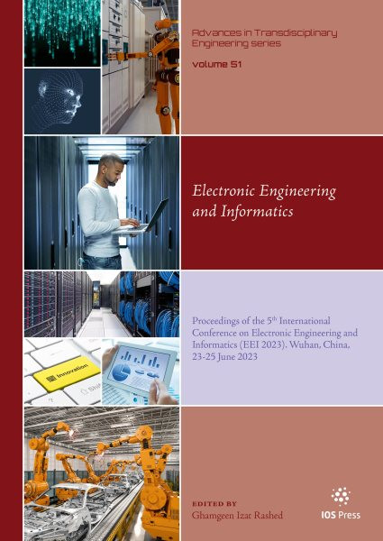 Electronic Engineering and Informatics: Proceedings of the 5th International Conference on Electronic Engineering  and Informatics (EEI 2023). Wuhan, China, 23-25 June 2023