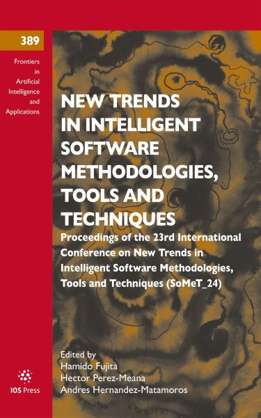New Trends in Intelligent Software Methodologies, Tools and Techniques: Proceedings of the 23rd International Conference on New Trends in  Intelligent Software Methodologies, Tools and Techniques (SoMeT_24)