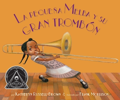 Pequeña Melba Y Su Gran Trombón: (Little Melba and Her Big Trombone)