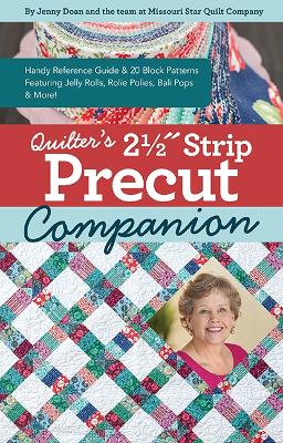 Quilter's 2-1/2&quote; Strip Precut Companion: 20 Block Patterns Featuring JellyRolls, Rolie Polies, Bali Pops & More!