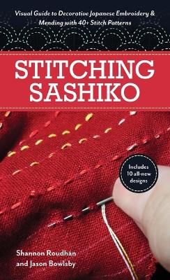 Stitching Sashiko: Visual Guide to Decorative Japanese Embroidery & Mending with 40plus Stitch  Patterns