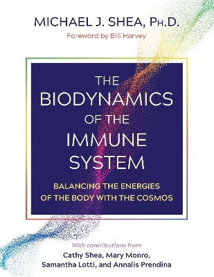 Biodynamics of the Immune System: Balancing the Energies of the Body with the Cosmos
