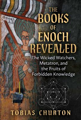 Books of Enoch Revealed: The Wicked Watchers, Metatron, and the Fruits of Forbidden Knowledge