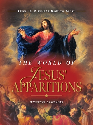 World of Jesus' Apparitions: From St. Margaret Mary to Today