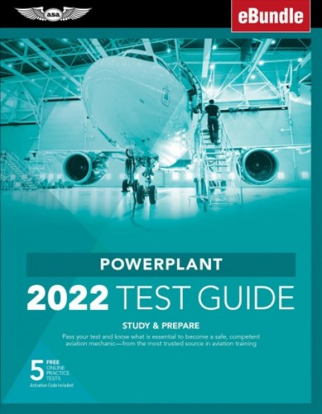 Powerplant Test Guide 2022: Pass Your Test and Know What Is Essential to Become a Safe, Competent Amt  from the Most Trusted Source in Aviation Training (Ebundle) 2022 ed.