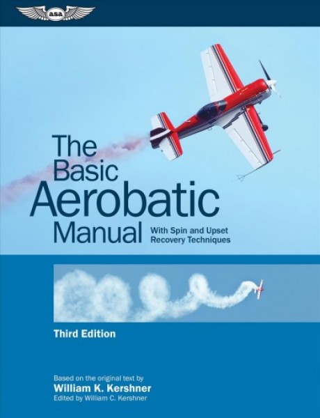 Basic Aerobatic Manual: With Spin and Upset Recovery Techniques 3rd ed.