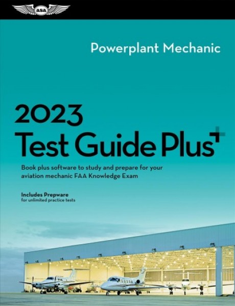 2023 Powerplant Mechanic Test Guide Plus: Book Plus Software to Study and Prepare for Your Aviation Mechanic FAA  Knowledge Exam 2023 ed.