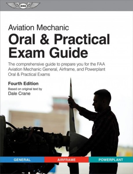 Aviation Mechanic Oral & Practical Exam Guide 4th ed.