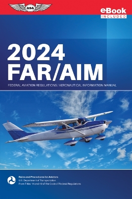 Far/Aim 2024: Federal Aviation Regulations/Aeronautical Information Manual (Ebundle) 2024 ed.