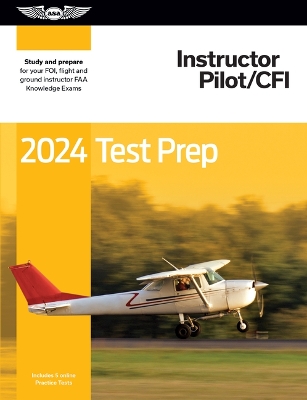 2024 Instructor Pilot/Cfi Test Prep: Study and Prepare for Your Pilot FAA Knowledge Exam 2024 ed.