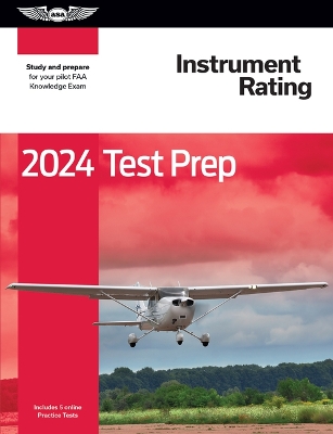 2024 Instrument Rating Test Prep Plus: Paperback Plus Software to Study and Prepare for Your Pilot FAA Knowledge Exam 2024 ed.