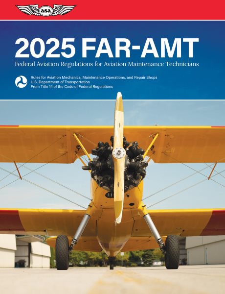 FAR-AMT 2025: Federal Aviation Regulations for Aviation Maintenance Technicians