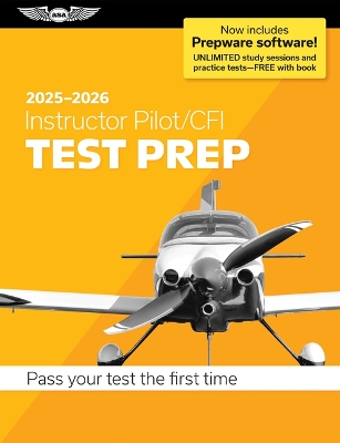 Instructor Pilot/Cfi Test Prep 2025-2026: Paperback Plus Software--Pass Your FAA Exam 2025-2026 ed.