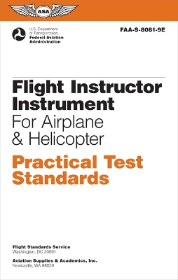 Flight Instructor Instrument Practical Test Standards for Airplane &  Helicopter (2025): Faa-S-8081-9e 8081-9e ed.