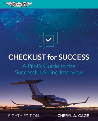 Checklist for Success: A Pilot's Guide to the Successful Airline Interview 8th ed.