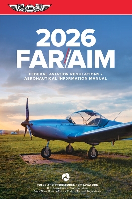 Far/Aim 2026: Federal Aviation Regulations/Aeronautical Information Manual 2026 ed.