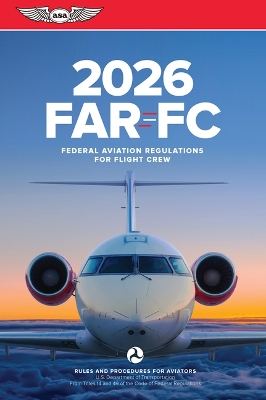Far-FC 2026: Federal Aviation Regulations for Flight Crew 2026 ed.