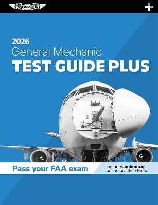 General Mechanic Test Guide Plus 2026: Paperback Plus Software to Study and Prepare for Your Aviation Mechanic FAA  Knowledge Exam 2026 ed.