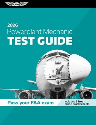 Powerplant Mechanic Test Guide 2026: Study and Prepare for Your Aviation Mechanic FAA Knowledge Exam 2026 ed.