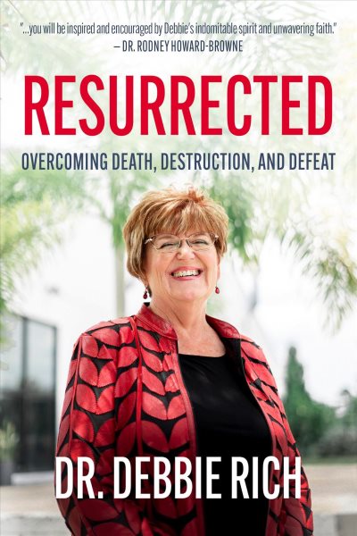 Resurrected: Overcoming Death, Destruction, and Defeat
