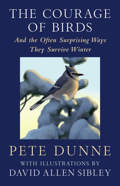 Courage of Birds: And the Often Surprising Ways They Survive Winter
