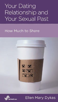 Your Dating Relationship and Your Sexual Past: How Much to Share