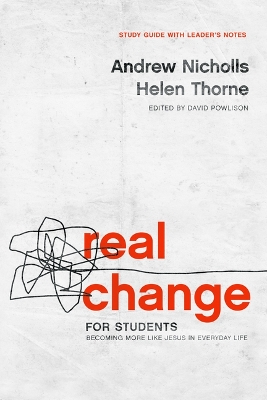 Real Change for Students: Becoming More Like Jesus in Every Day Life (with Leader's Notes)
