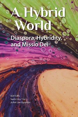 Hybrid World: Diaspora, Hybridity, and Missio Dei