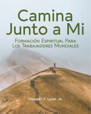Journey with Me [ Spanish] Camina Junto a Mi: Formación Espiritual Para Los Trabajadores Mundiales