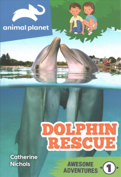 Animal Planet Awesome Adventures: Dolphin Rescue