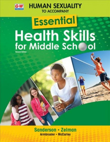 Human Sexuality to Accompany Essential Health Skills for Middle School 2nd Second Edition, Revised, Textbook ed.