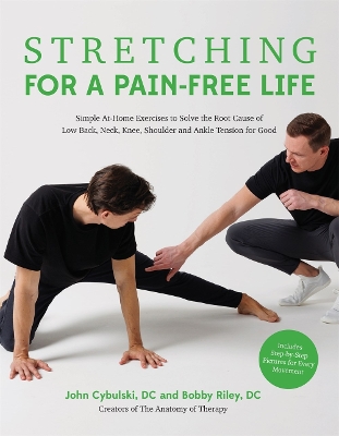 Stretching for a Pain-Free Life: Simple At-Home Exercises to Solve the Root Cause of Low Back, Neck, Knee,  Shoulder and Ankle Tension for Good