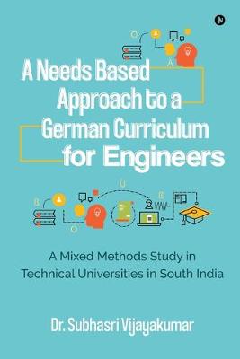 Needs Based Approach to a German Curriculum for Engineers: A mixed methods study in technical universities in south India