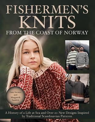 Fishermen's Knits from the Coast of Norway: A History of a Life at Sea and Over 20 New Designs Inspired by Traditional  Scandinavian Patterns