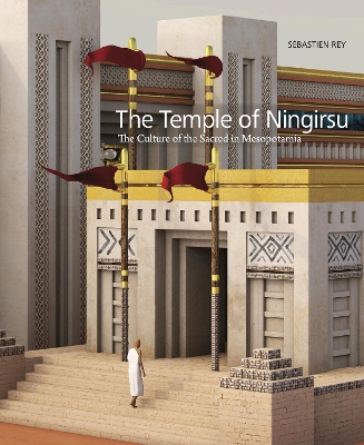 Temple of Ningirsu: The Culture of the Sacred in Mesopotamia