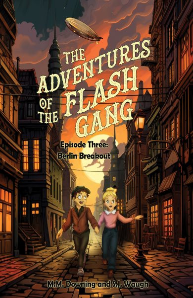 Adventures of the Flash Gang: Episode Three: Berlin Breakout