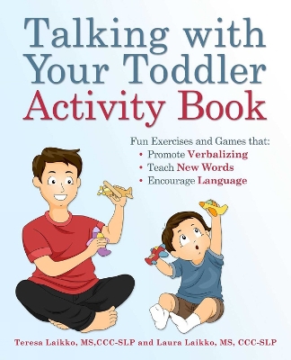Talking with Your Toddler Activity Book: Fun Exercises and Games That Promote Verbalizing, Teach New Words and  Encourage Language