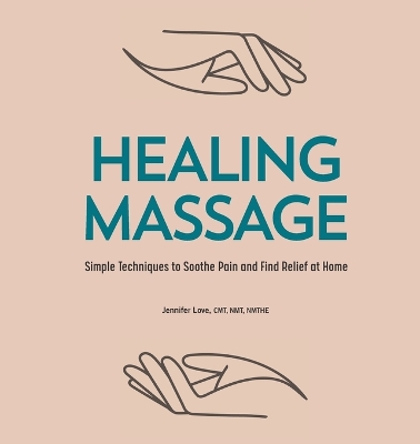 Healing Massage: Simple Techniques to Soothe Pain and Find Relief at Home