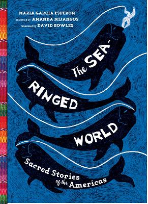 Sea-Ringed World: Sacred Stories of the Americas